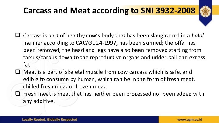 Carcass and Meat according to SNI 3932 -2008 q Carcass is part of healthy