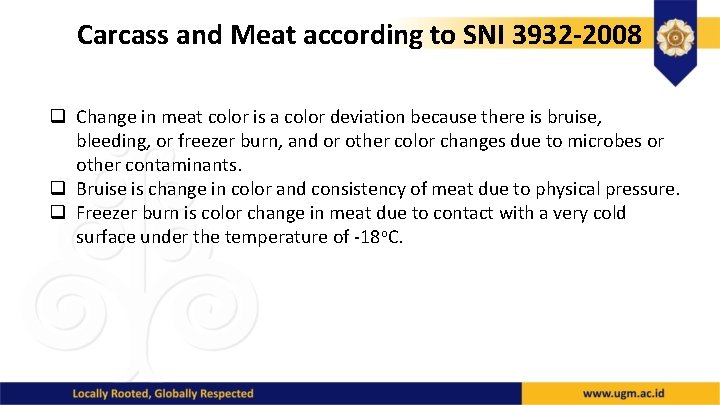 Carcass and Meat according to SNI 3932 -2008 q Change in meat color is