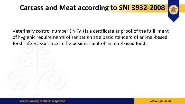 Carcass and Meat according to SNI 3932 -2008 Veterinary control number ( NKV )