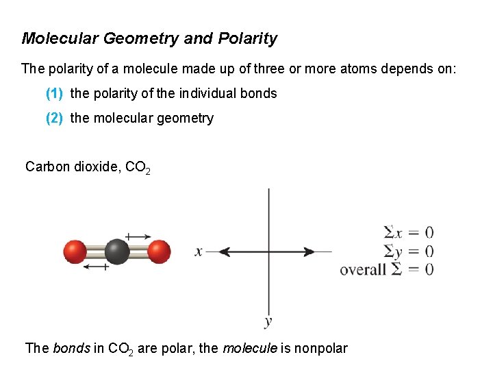 Molecular Geometry and Polarity The polarity of a molecule made up of three or