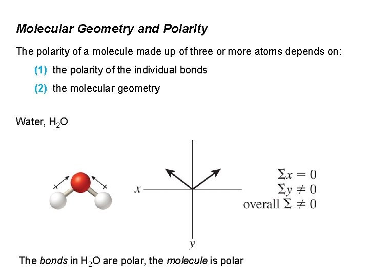 Molecular Geometry and Polarity The polarity of a molecule made up of three or