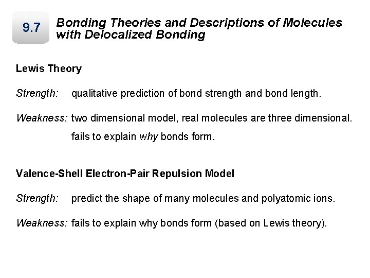 9. 7 Bonding Theories and Descriptions of Molecules with Delocalized Bonding Lewis Theory Strength: