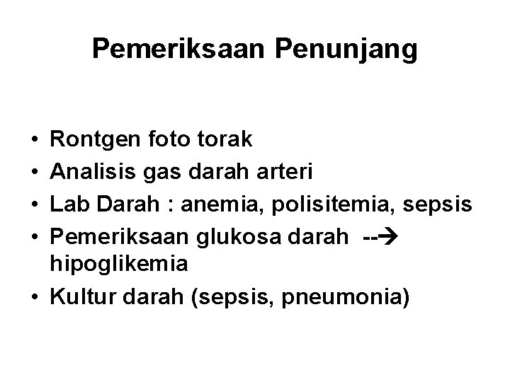 Pemeriksaan Penunjang • • Rontgen foto torak Analisis gas darah arteri Lab Darah :