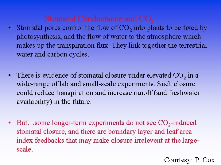 Stomatal Conductance and CO 2 • Stomatal pores control the flow of CO 2