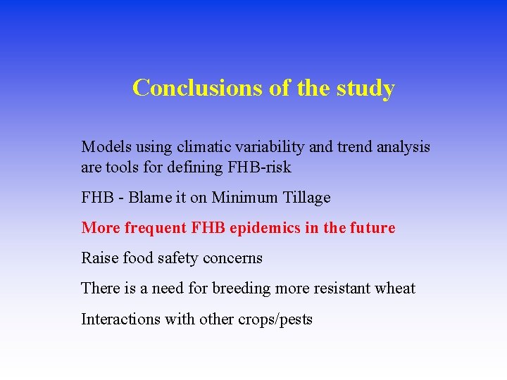 Conclusions of the study Models using climatic variability and trend analysis are tools for