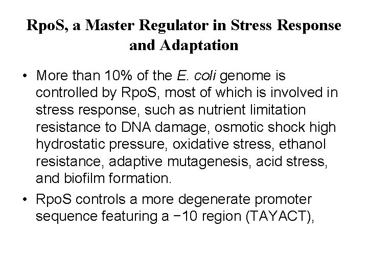 Rpo. S, a Master Regulator in Stress Response and Adaptation • More than 10%