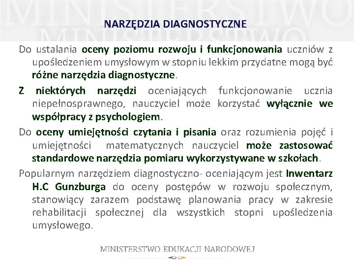 NARZĘDZIA DIAGNOSTYCZNE Do ustalania oceny poziomu rozwoju i funkcjonowania uczniów z upośledzeniem umysłowym w