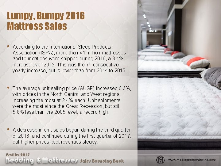 Lumpy, Bumpy 2016 Mattress Sales • According to the International Sleep Products Association (ISPA),