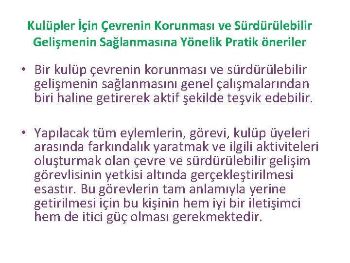 Kulüpler İçin Çevrenin Korunması ve Sürdürülebilir Gelişmenin Sağlanmasına Yönelik Pratik öneriler • Bir kulüp