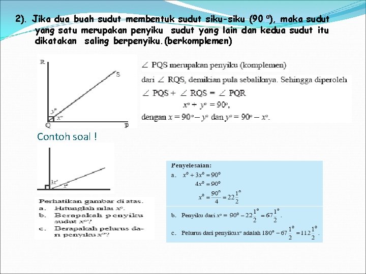 2). Jika dua buah sudut membentuk sudut siku-siku (90 ⁰), maka sudut yang satu