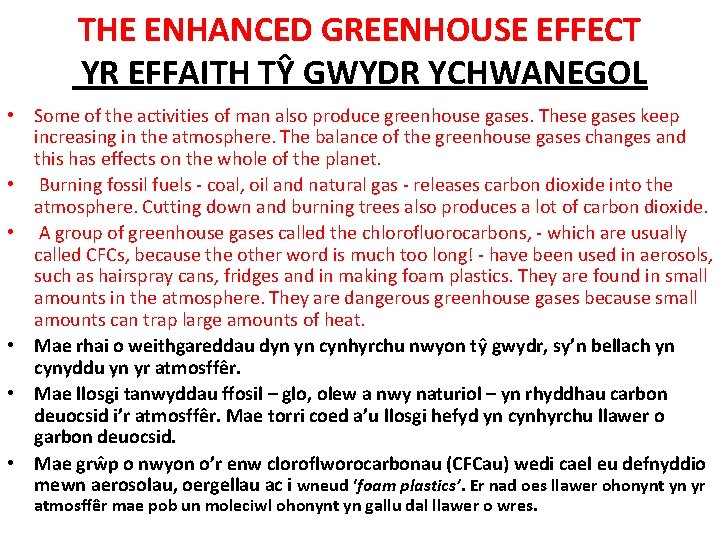 THE ENHANCED GREENHOUSE EFFECT YR EFFAITH TŶ GWYDR YCHWANEGOL • Some of the activities