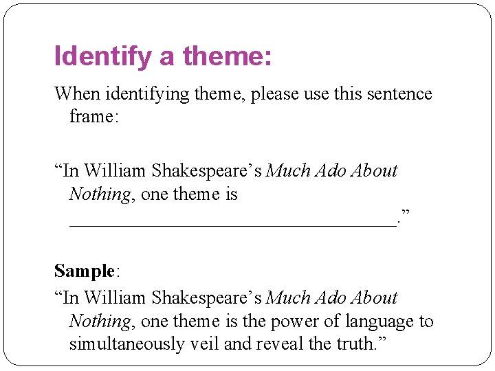 Identify a theme: When identifying theme, please use this sentence frame: “In William Shakespeare’s