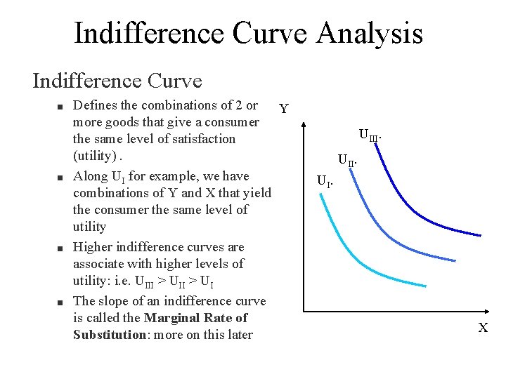 Indifference Curve Analysis Indifference Curve n n Defines the combinations of 2 or Y