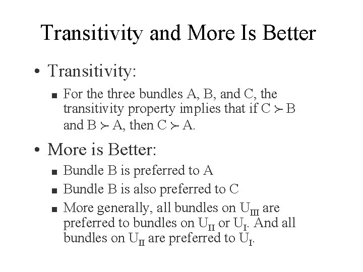 Transitivity and More Is Better • Transitivity: n For the three bundles A, B,