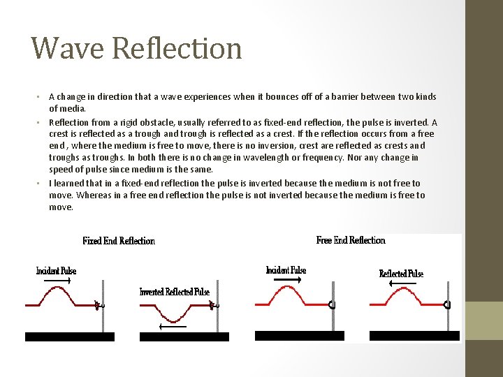 Wave Reflection • A change in direction that a wave experiences when it bounces