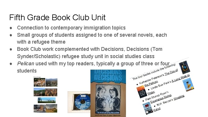 Fifth Grade Book Club Unit ● Connection to contemporary immigration topics ● Small groups