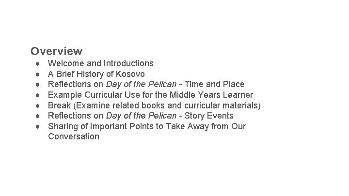 Overview ● ● ● ● Welcome and Introductions A Brief History of Kosovo Reflections