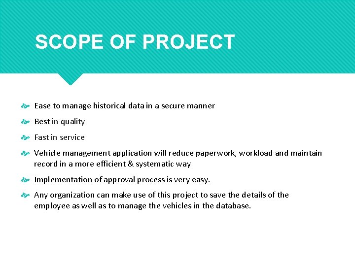 SCOPE OF PROJECT Ease to manage historical data in a secure manner Best in