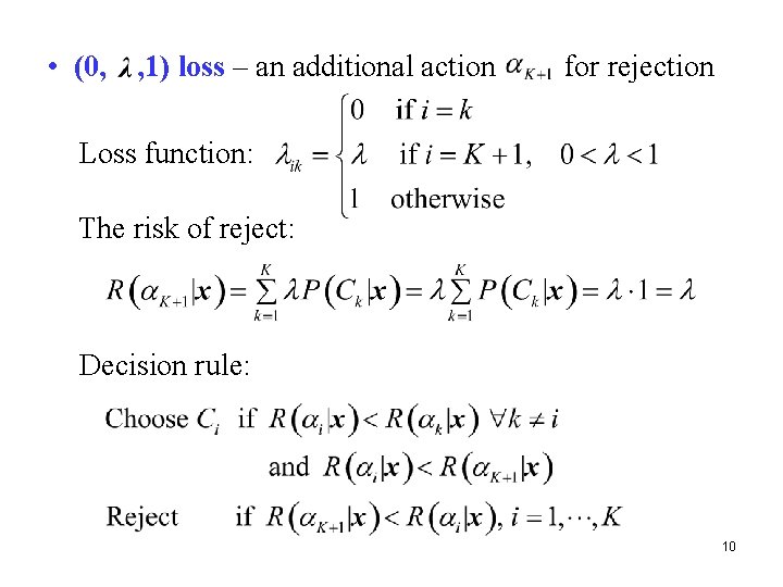  • (0, , 1) loss – an additional action for rejection Loss function: