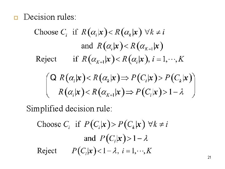  Decision rules: Simplified decision rule: 21 
