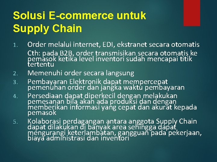 Solusi E-commerce untuk Supply Chain 1. 2. 3. 4. 5. Order melalui internet, EDI,