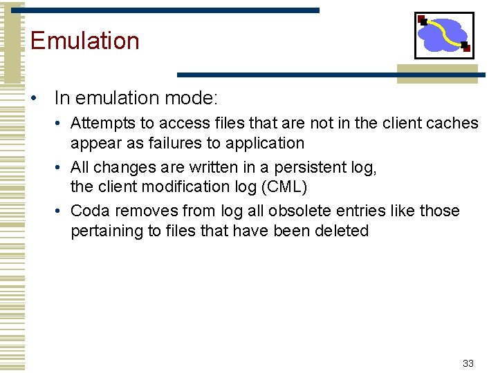 Emulation • In emulation mode: • Attempts to access files that are not in