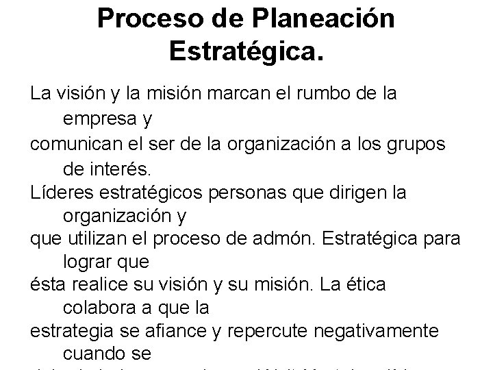 Proceso de Planeación Estratégica. La visión y la misión marcan el rumbo de la