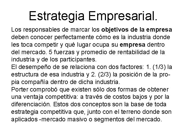 Estrategia Empresarial. Los responsables de marcar los objetivos de la empresa deben conocer perfectamente