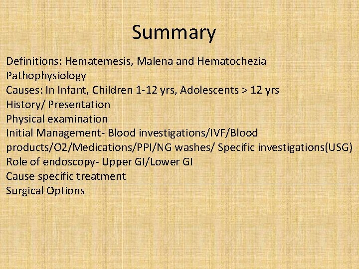 Summary Definitions: Hematemesis, Malena and Hematochezia Pathophysiology Causes: In Infant, Children 1 -12 yrs,