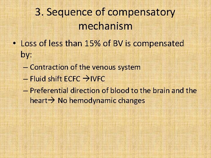 3. Sequence of compensatory mechanism • Loss of less than 15% of BV is