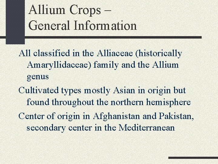 Allium Crops – General Information All classified in the Alliaceae (historically Amaryllidaceae) family and