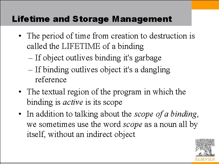 Lifetime and Storage Management • The period of time from creation to destruction is Lifetime and Storage Management • The period of time from creation to destruction is