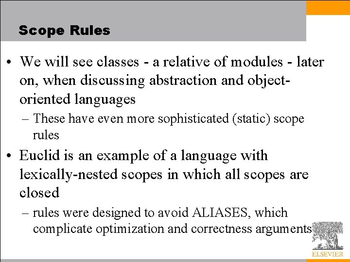 Scope Rules • We will see classes - a relative of modules - later Scope Rules • We will see classes - a relative of modules - later