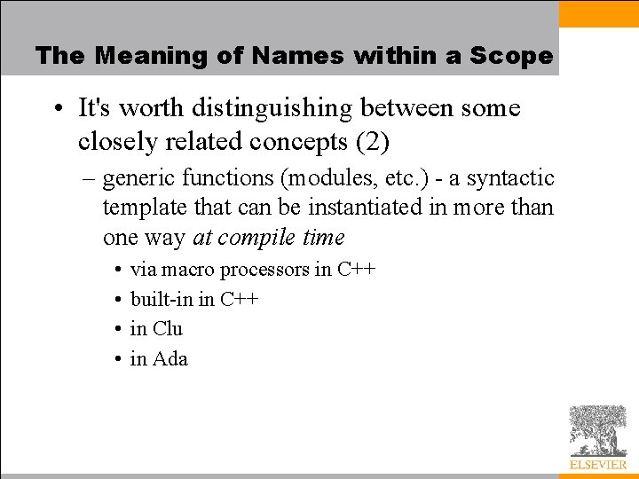 The Meaning of Names within a Scope • It's worth distinguishing between some closely