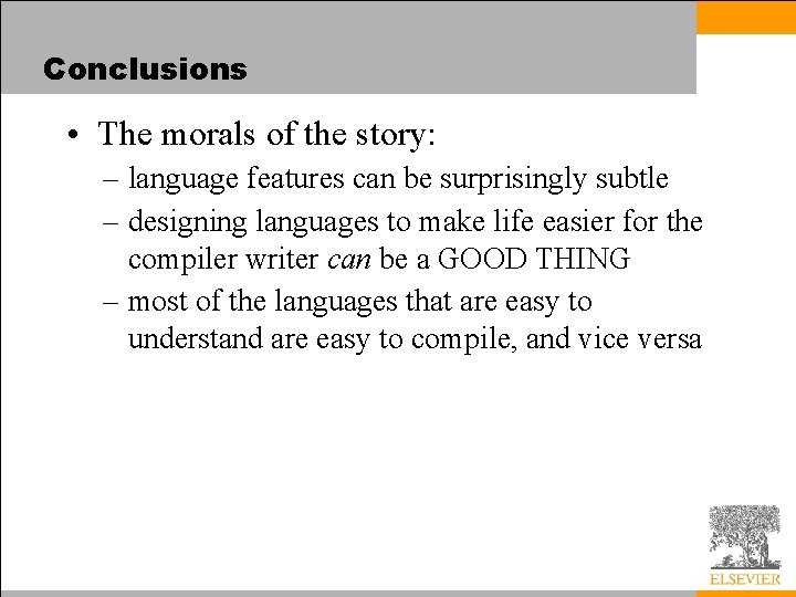 Conclusions • The morals of the story: – language features can be surprisingly subtle