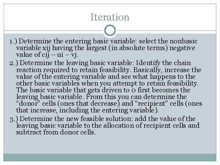 Iteration 1. ) Determine the entering basic variable: select the nonbasic variable xij having