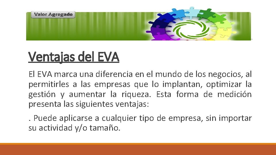 Ventajas del EVA El EVA marca una diferencia en el mundo de los negocios,