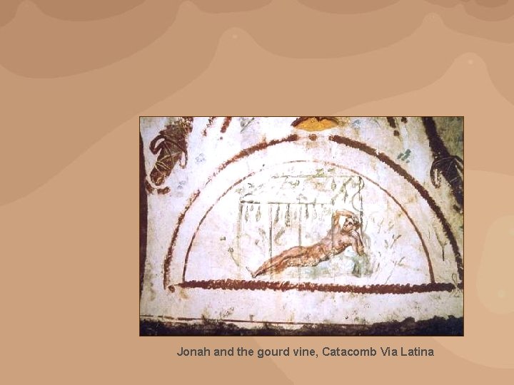 Jonah and the gourd vine, Catacomb Via Latina 