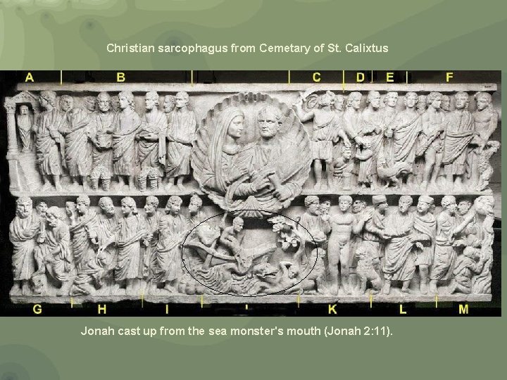 Christian sarcophagus from Cemetary of St. Calixtus J Jonah cast up from the sea