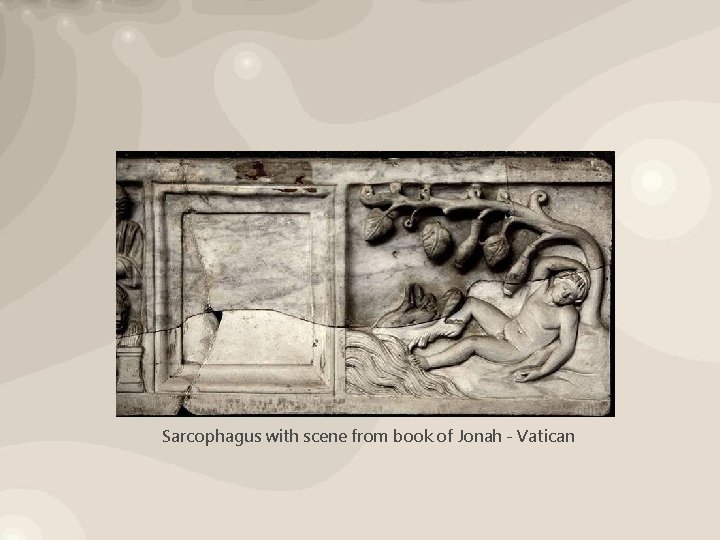 Sarcophagus with scene from book of Jonah - Vatican 