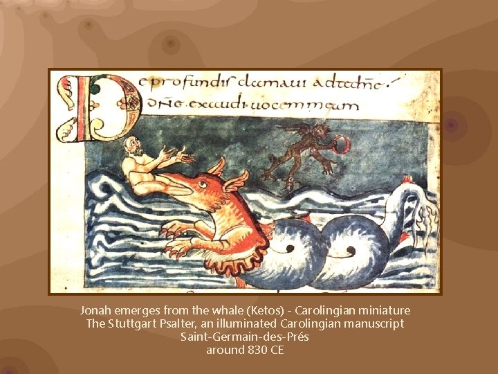 Jonah emerges from the whale (Ketos) - Carolingian miniature The Stuttgart Psalter, an illuminated