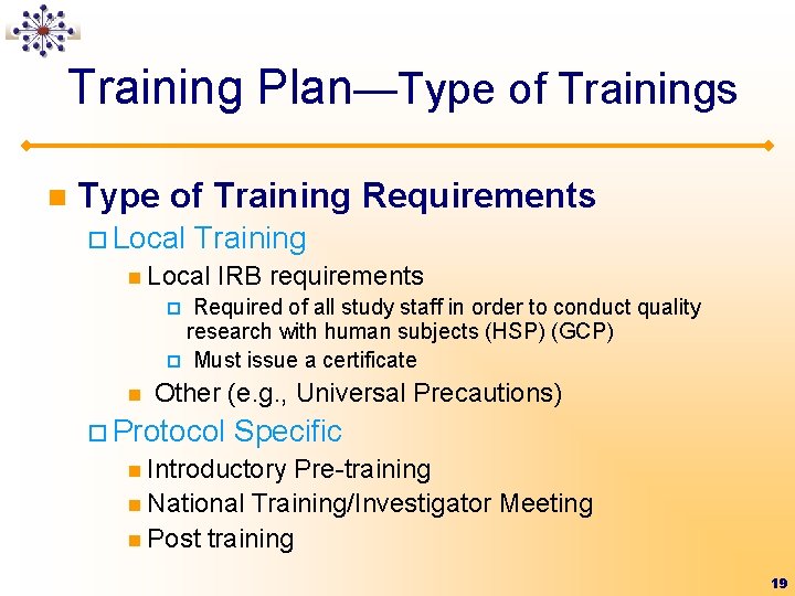 Training Plan—Type of Trainings n Type of Training Requirements ¨ Local Training n Local