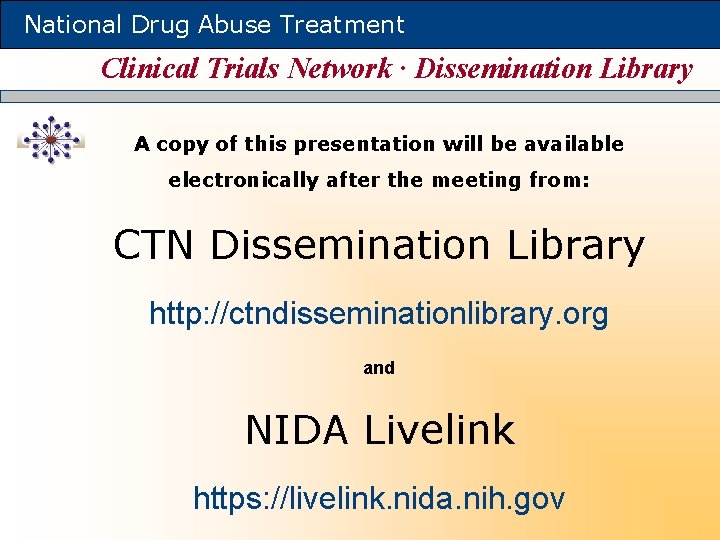 National Drug Abuse Treatment Clinical Trials Network ∙ Dissemination Library A copy of this