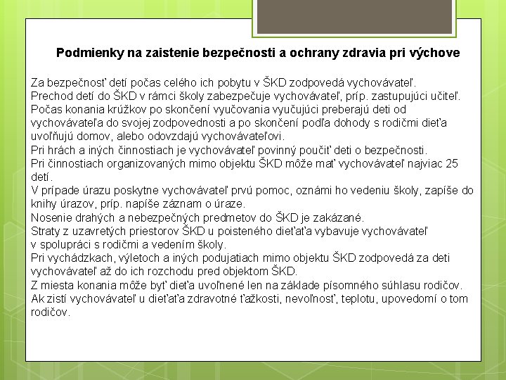 Podmienky na zaistenie bezpečnosti a ochrany zdravia pri výchove Za bezpečnosť detí počas celého