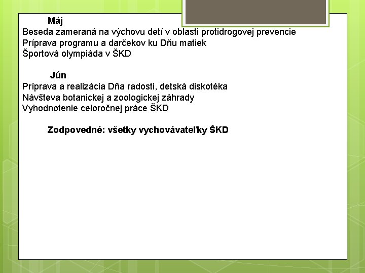  Máj Beseda zameraná na výchovu detí v oblasti protidrogovej prevencie Príprava programu a