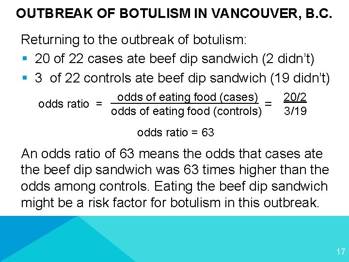 OUTBREAK OF BOTULISM IN VANCOUVER, B. C. Returning to the outbreak of botulism: §