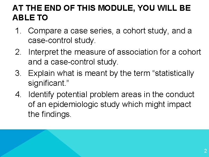 AT THE END OF THIS MODULE, YOU WILL BE ABLE TO 1. Compare a