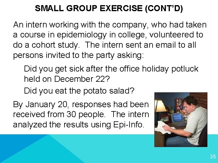 SMALL GROUP EXERCISE (CONT’D) An intern working with the company, who had taken a