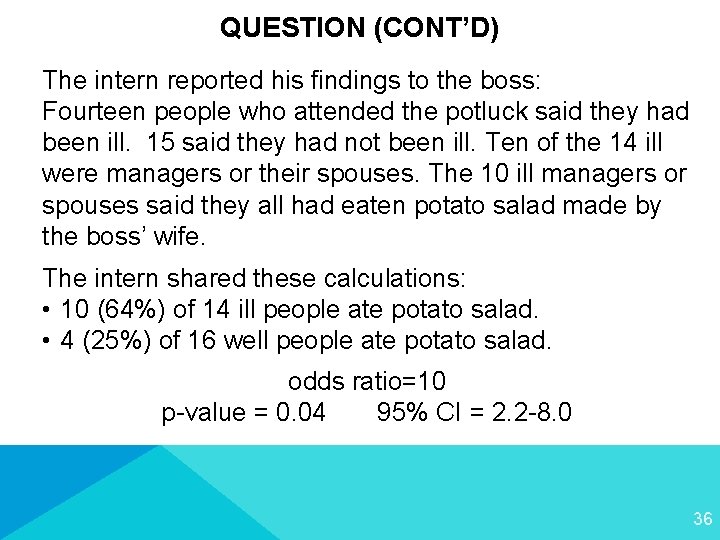 QUESTION (CONT’D) The intern reported his findings to the boss: Fourteen people who attended