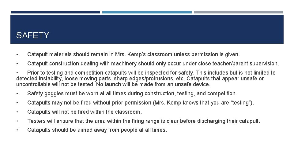 SAFETY • Catapult materials should remain in Mrs. Kemp’s classroom unless permission is given.